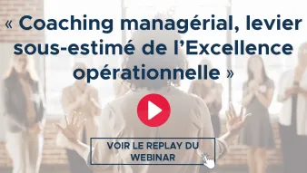 Coaching managérial, levier sous-estimé de l’Excellence opérationnelle